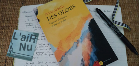 Les Oloés d’Anne Savelli :<br>où lire ? où écrire ?